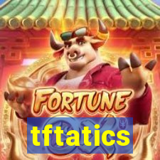 tftatics