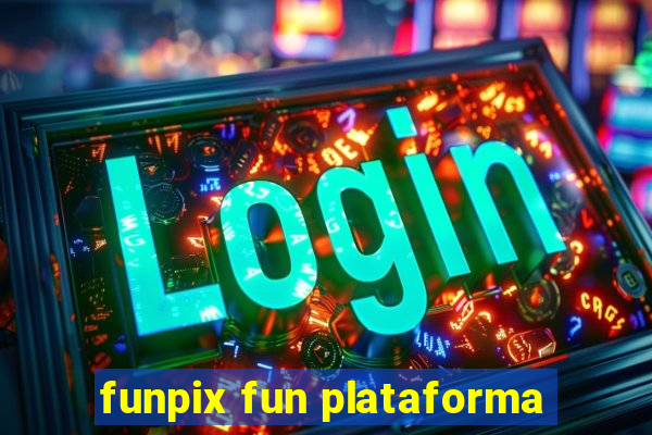 funpix fun plataforma