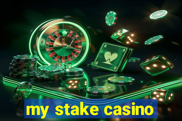 my stake casino