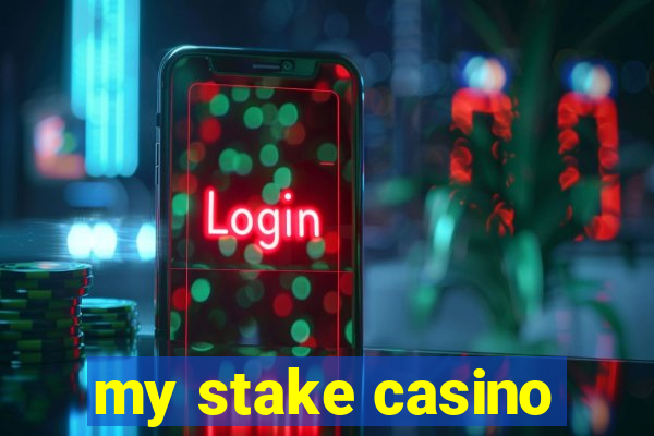 my stake casino