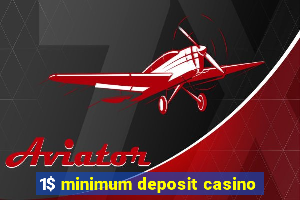 1$ minimum deposit casino