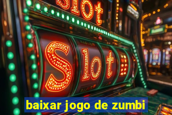 baixar jogo de zumbi