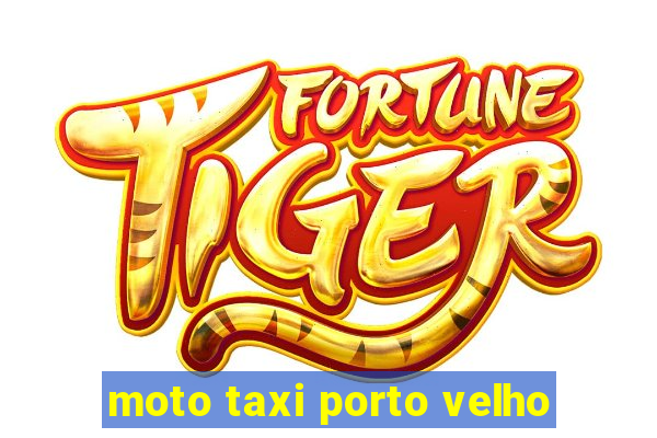 moto taxi porto velho