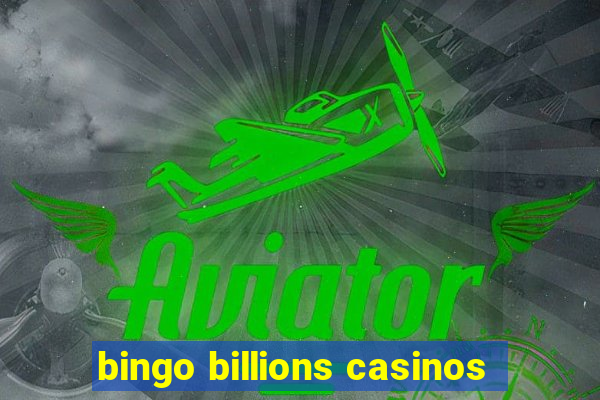 bingo billions casinos