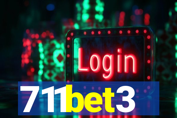 711bet3