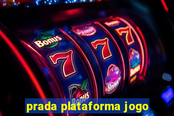 prada plataforma jogo