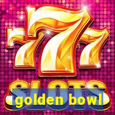 golden bowl