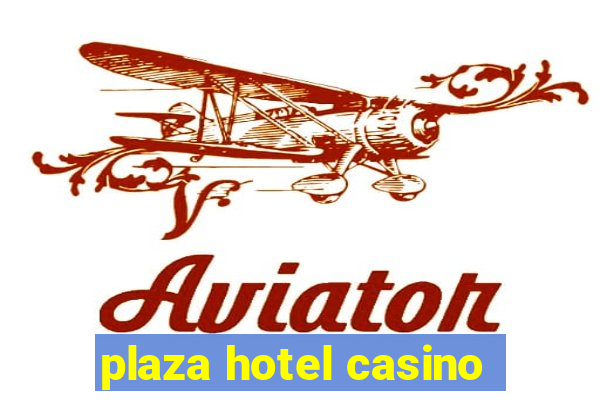 plaza hotel casino