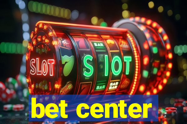 bet center