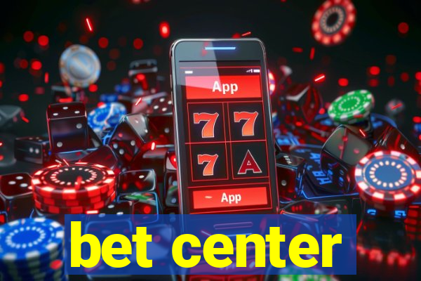 bet center