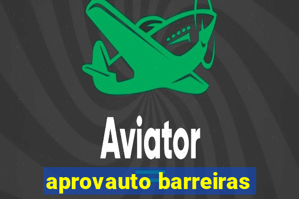 aprovauto barreiras