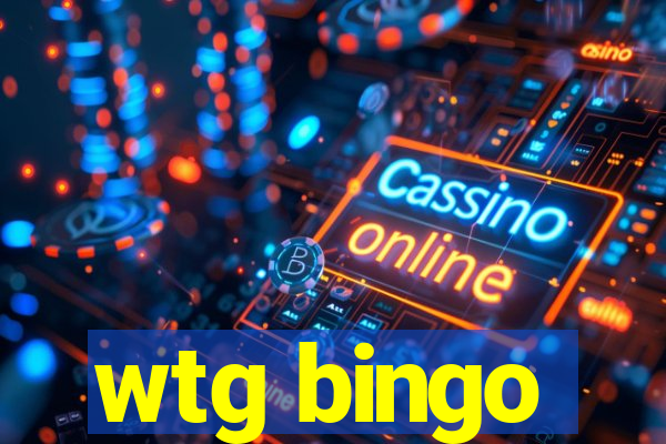 wtg bingo