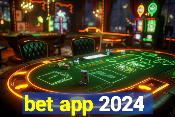 bet app 2024