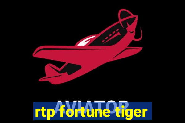 rtp fortune tiger