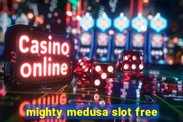 mighty medusa slot free