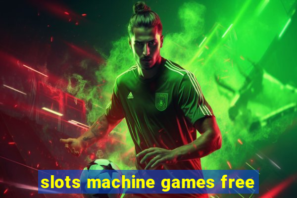 slots machine games free