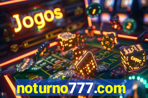 noturno777.com