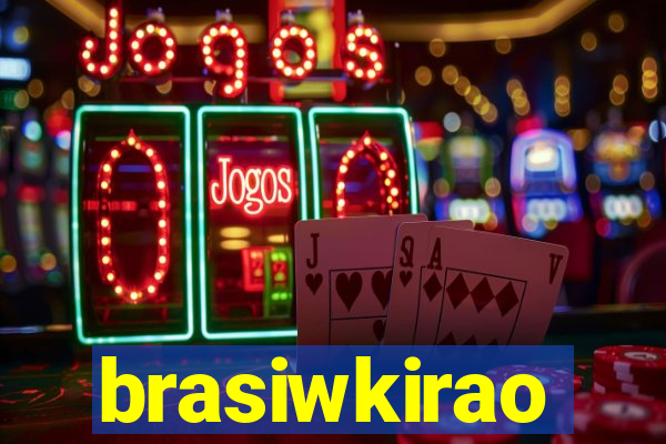 brasiwkirao