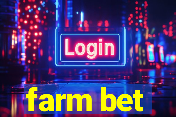 farm bet