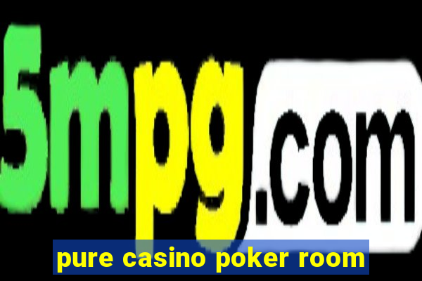 pure casino poker room