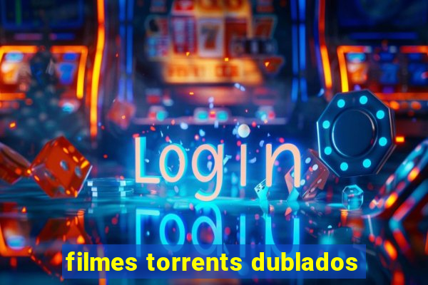 filmes torrents dublados