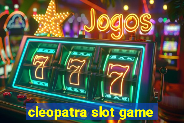 cleopatra slot game