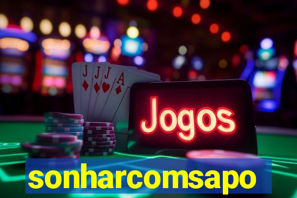 sonharcomsapo