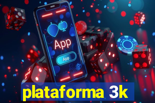 plataforma 3k