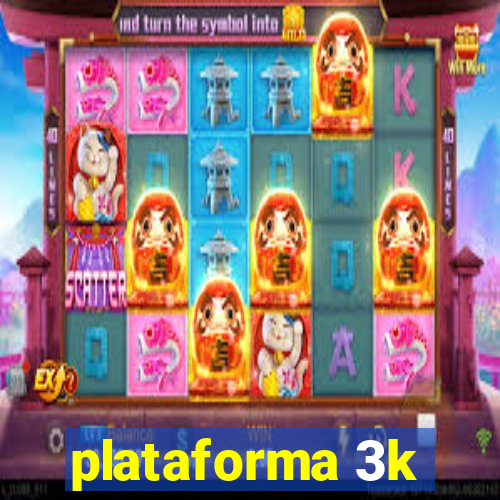 plataforma 3k