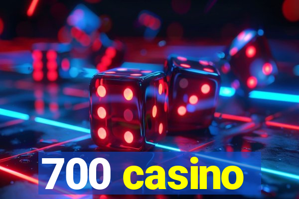 700 casino