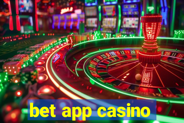 bet app casino