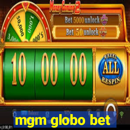 mgm globo bet