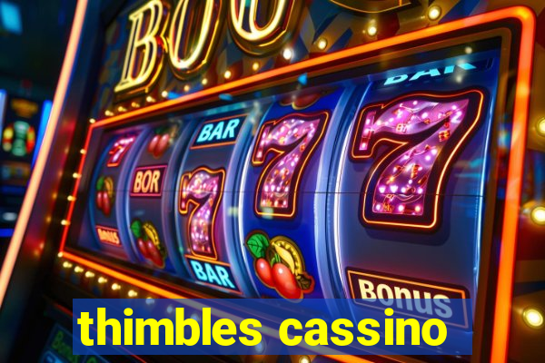 thimbles cassino