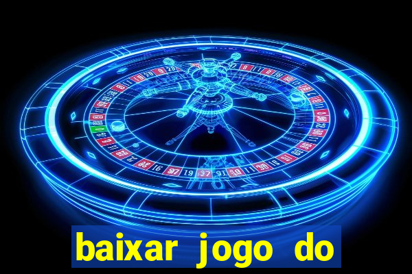 baixar jogo do tigrinho bet