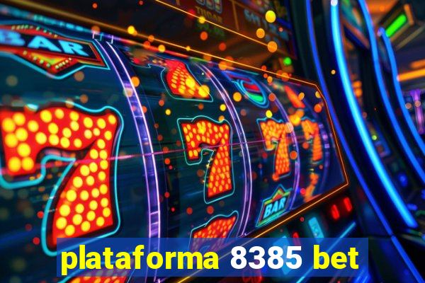 plataforma 8385 bet