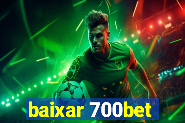 baixar 700bet