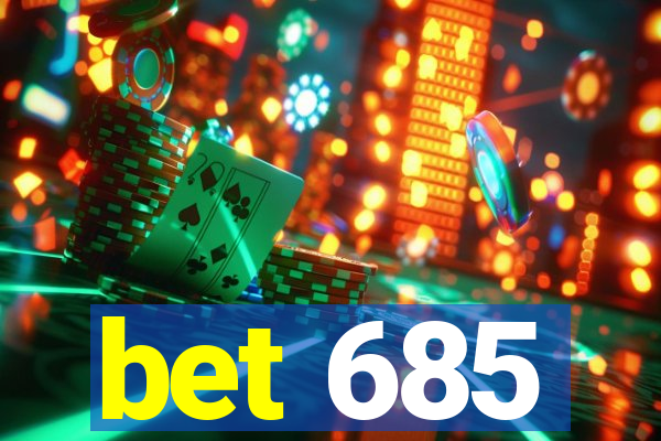 bet 685