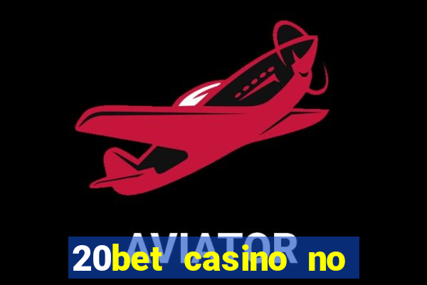 20bet casino no deposit bonus