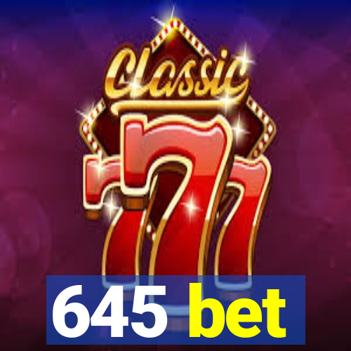 645 bet