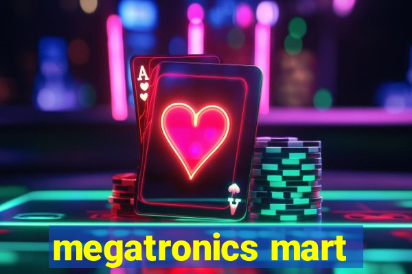 megatronics mart