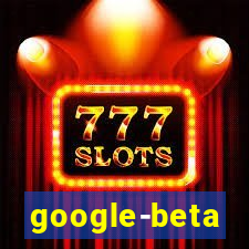 google-beta