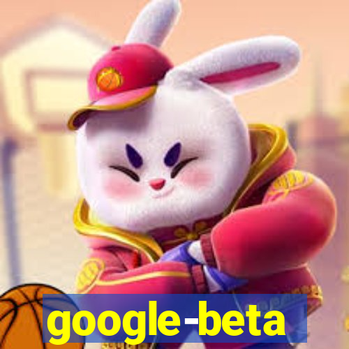 google-beta