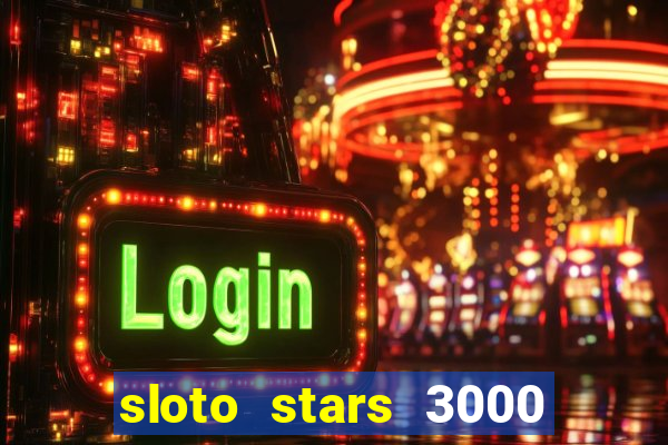 sloto stars 3000 casino games