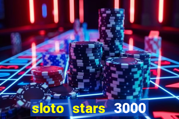 sloto stars 3000 casino games