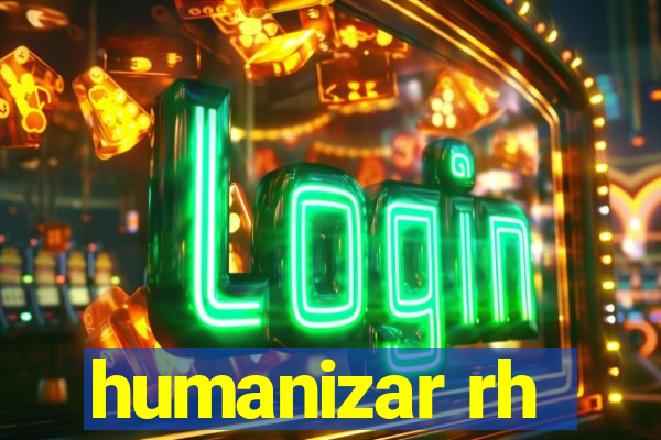 humanizar rh