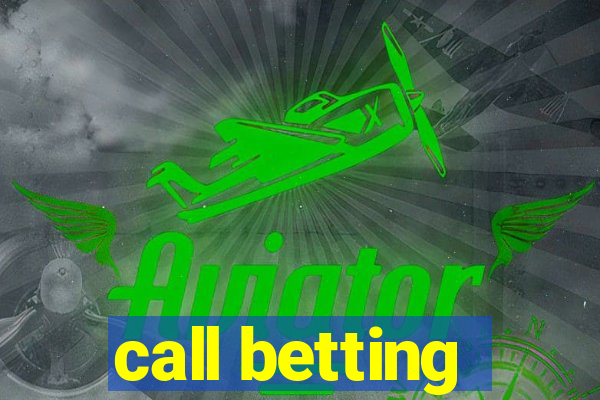 call betting