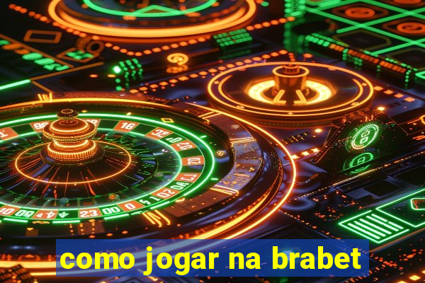 como jogar na brabet