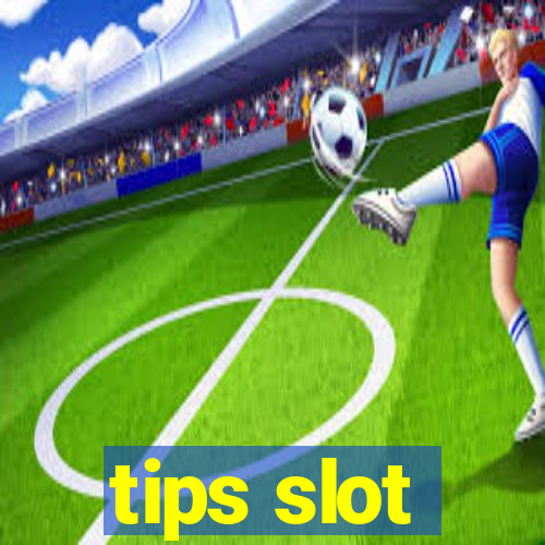 tips slot