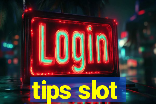 tips slot