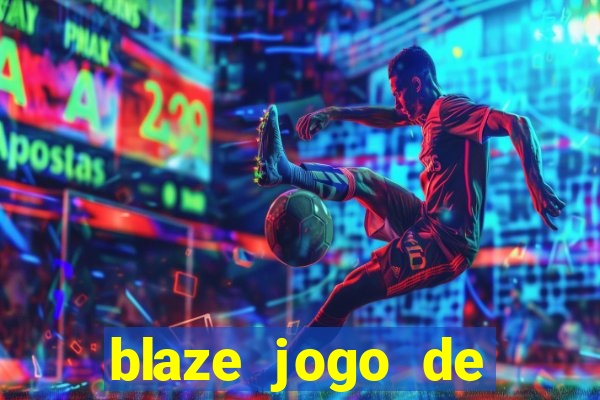 blaze jogo de aposta online